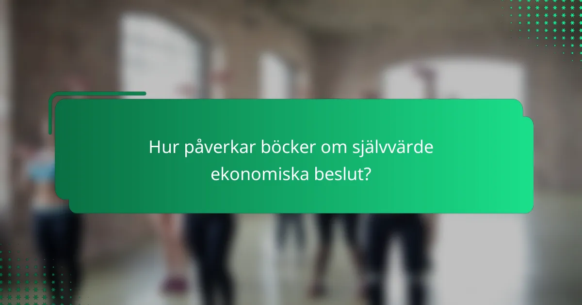Hur påverkar böcker om självvärde ekonomiska beslut?