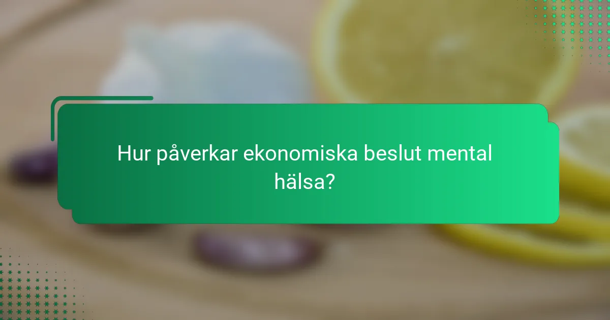 Hur påverkar ekonomiska beslut mental hälsa?
