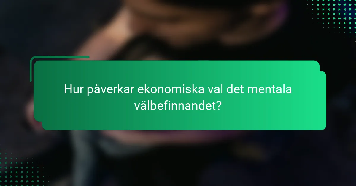 Hur påverkar ekonomiska val det mentala välbefinnandet?