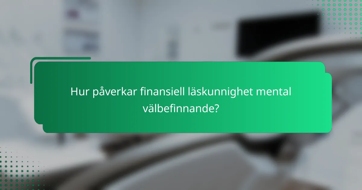 Hur påverkar finansiell läskunnighet mental välbefinnande?