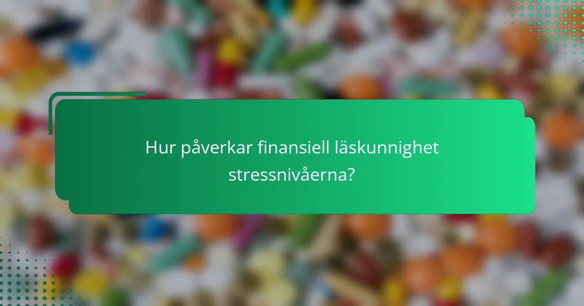 Hur påverkar finansiell läskunnighet stressnivåerna?