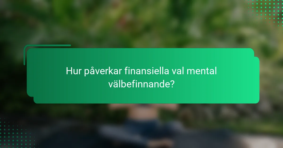 Hur påverkar finansiella val mental välbefinnande?