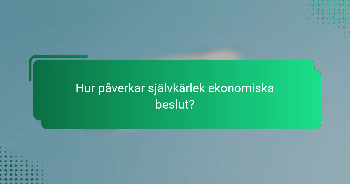 Hur påverkar självkärlek ekonomiska beslut?