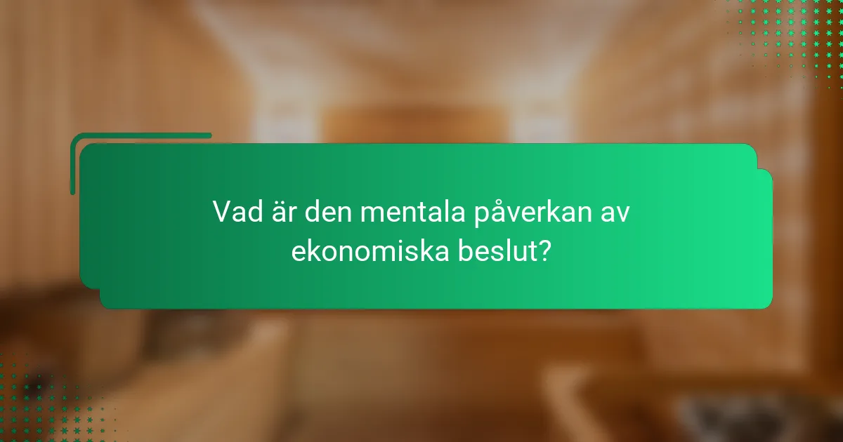 Vad är den mentala påverkan av ekonomiska beslut?