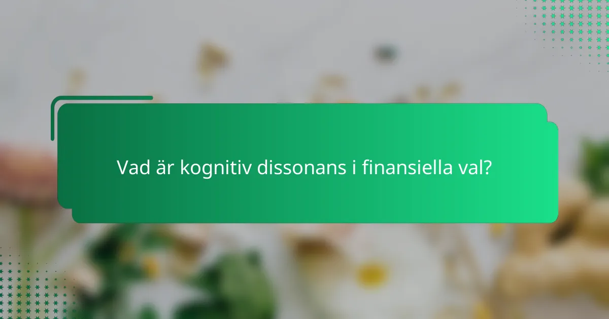 Vad är kognitiv dissonans i finansiella val?