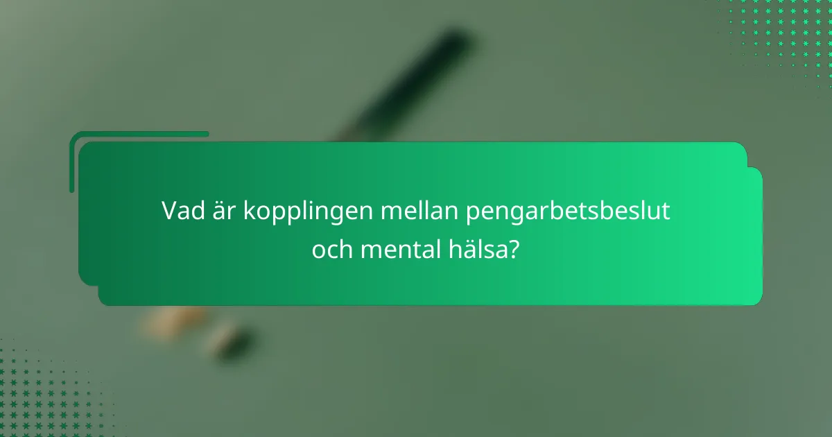 Vad är kopplingen mellan pengarbetsbeslut och mental hälsa?