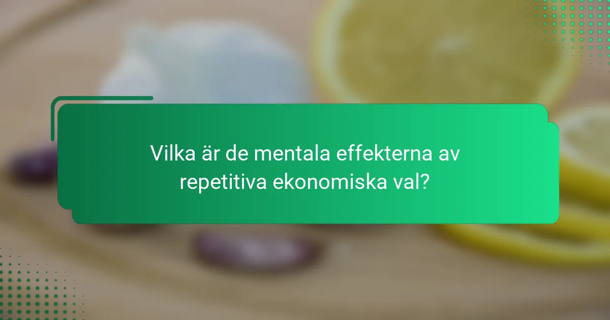 Vilka är de mentala effekterna av repetitiva ekonomiska val?