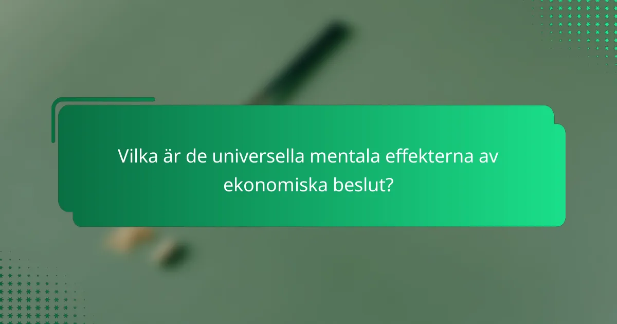 Vilka är de universella mentala effekterna av ekonomiska beslut?