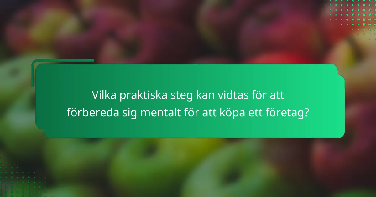 Vilka praktiska steg kan vidtas för att förbereda sig mentalt för att köpa ett företag?