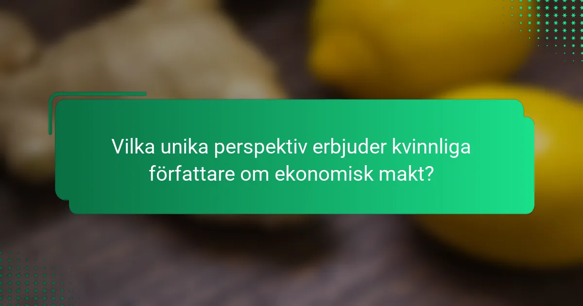 Vilka unika perspektiv erbjuder kvinnliga författare om ekonomisk makt?