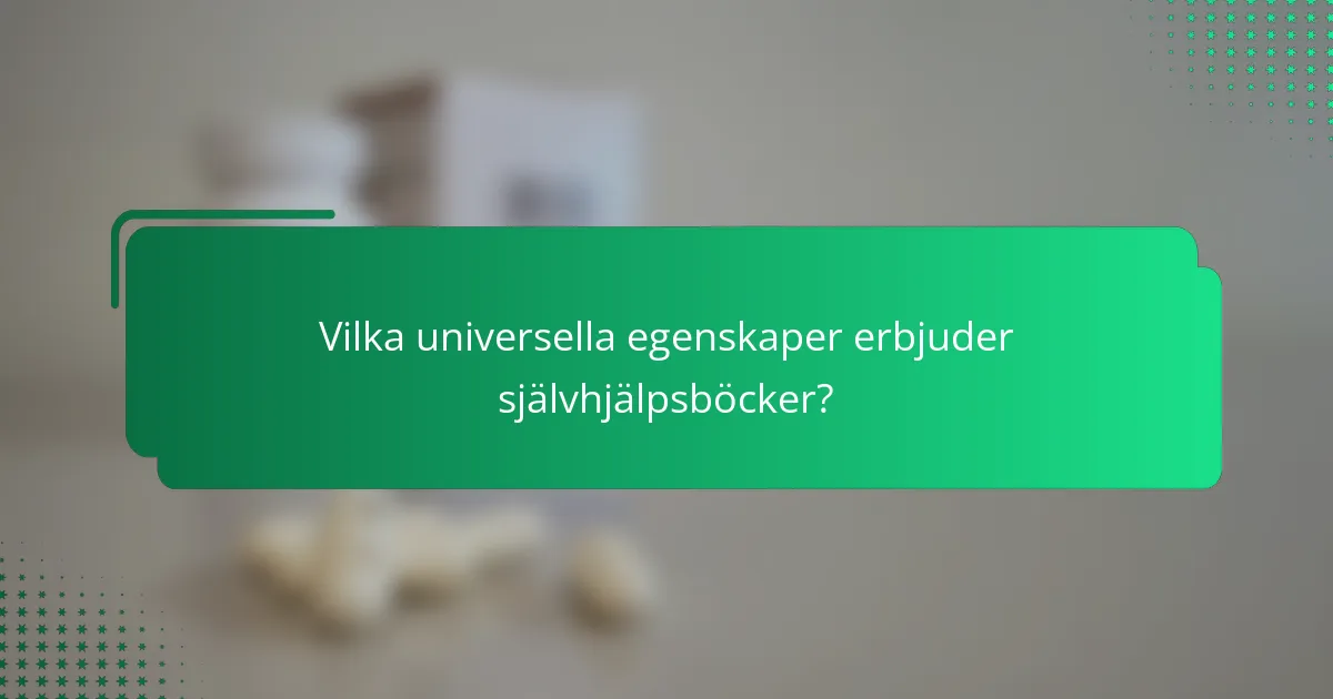 Vilka universella egenskaper erbjuder självhjälpsböcker?