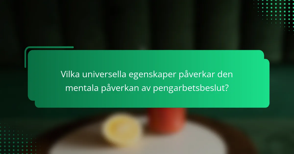 Vilka universella egenskaper påverkar den mentala påverkan av pengarbetsbeslut?